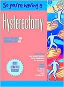 So You're Having a Hysterectomy