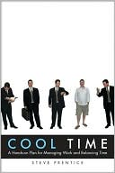 Cool Time: A Hands-on Plan for Managing Work and Balancing Time