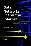 Data Networks, IP and the Internet: Protocols, Design and Operation