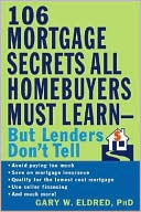 106 Mortgage Secrets All Homebuyers Must Learn - But Lenders Don't Tell