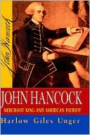 John Hancock: Merchant King and American Patriot