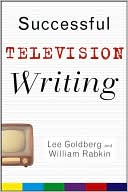 Successful Television Writing (Wiley Books For Writers Series)