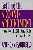 Getting the Second Appointment: How to Close Any Sale in Two Calls!