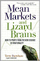 Mean Markets and Lizard Brains: How to Profit from the New Science of Irrationality