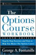 The Options Course Workbook: Step-by-Step Exercises and Tests to Help You Master the Options Course
