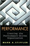 Performance: Creating the Performance-Driven Organization