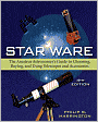 Star Ware: The Amateur Astronomer's Guide to Choosing, Buying, and Using Telescopes and Accessories