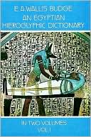 An Egyptian Hieroglyphic Dictionary: With an Index of English Words, King List, an Geographical List with Indexes, List of Hieroglyphic Characters,