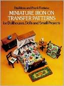 Miniature Iron-On Transfer Patterns for Dollhouses, Dolls and Small Projects