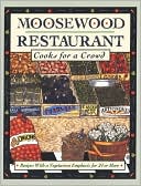 Moosewood Restaurant Cooks for a Crowd: Recipes With a Vegetarian Emphasis for 24 or More