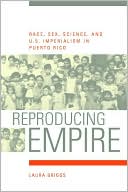 download Reproducing Empire : Race, Sex, Science, and U.S. Imperialism in Puerto Rico book