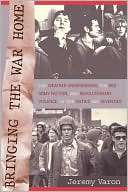 Bringing the War Home: The Weather Underground, the Red Army Faction, and Revolutionary Violence in the Sixties and Seventies