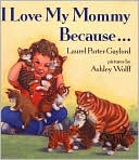 I Love My Mommy Because...