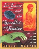 Dr. Jenner and the Speckled Monster: The Search for the Smallpox Vaccine