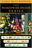The Shakespeare Stealer Series: The Shakespeare Stealer/Shakespeare's Scribe/Shakespeare's Spy