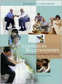 Choices in Relationships: Introduction to Marriage and Family (with Infotrac)
