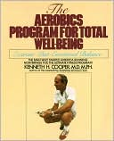 Aerobics Program For Total Well-Being by Kenneth H. Cooper: Book Cover