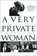 A Very Private Woman: The Life and Unsolved Murder of Presidential Mistress Mary Meyer