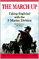The March Up: Taking Baghdad with the 1st Marine Division