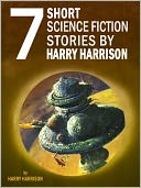 Seven Short Science Fiction Stories by Harry Harrison