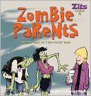 Zombie Parents: and Other Hopes for a More Perfect World