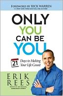 Only You Can Be You: 21 Days to Making Your Life Count