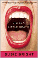 Big Sex Little Death: A Memoir
