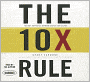 The 10X Rule: The Only Difference Between Success and Failure