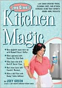 Joey Green's Kitchen Magic: 1,882 Quick Cooking Tricks, Cleaning Hints, and Kitchen Remedies Using Your Favorite Brand-Name Products