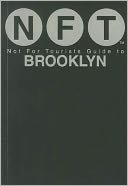 Not For Tourists (NFT) Guide to Brooklyn: 2012