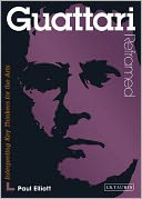 Guattari Reframed: Interpreting Key Thinkers for the Arts