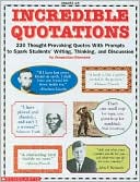 download Incredible Quotations : 230 Thought-Provoking Quotes with Prompts to Spark Students' Writing, Thinking, and Discussion book