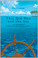 This Old Man and the Sea: How My Retirement Turned into a Ten-Year Sail Around the World