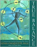 True Balance: A Commonsense Guide for Renewing Your Spirit