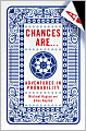 Chances Are ...: Adventures in Probability