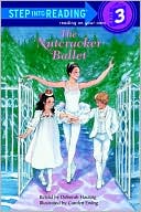 The Nutcracker Ballet ((Step into Reading Books Series: A Step 3 Book)