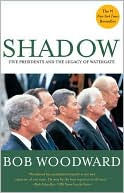 Shadow: Five Presidents and the Legacy of Watergate 1974-1999