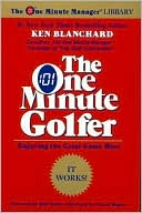 One Minute Golfer: Enjoying the Great Game More