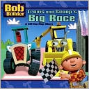 Travis and Scoop's Big Race (Bob the Builder Series)