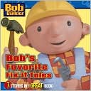 Bob's Favorite Fix-it Tales
