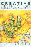 Creative Destruction: How Globalization Is Changing the World's Cultures