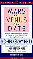 Mars and Venus on a Date: A Guide for Navigating the 5 Stages of Dating to Create a Loving and Lasting Relationship