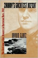 Zhukov's Greatest Defeat: The Red Army's Epic Disaster in Operation Mars, 1942