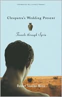 download Cleopatra's Wedding Present : Travels through Syria book