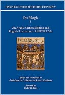 On Magic: An Arabic Critical Edition and English Translation of Epistle 52a, Part 1