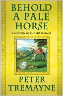 Behold a Pale Horse: A Mystery of Ancient Ireland