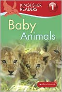 Kingfisher Readers L1: Baby Animals