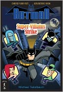 Batman: Super-Villains Strike: Choose-Your-Fate Adventure Book