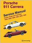 Porsche 911 Carrera Service Manual, 1984, 1985, 1986, 1987, 1988 1989: Coupe, Targa and Cabriolet