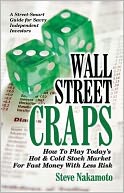 Wall Street Craps: How to Play Today's Hot & Cold Stock Market for Fast Money with Less Risk